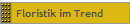 Floristik im Trend